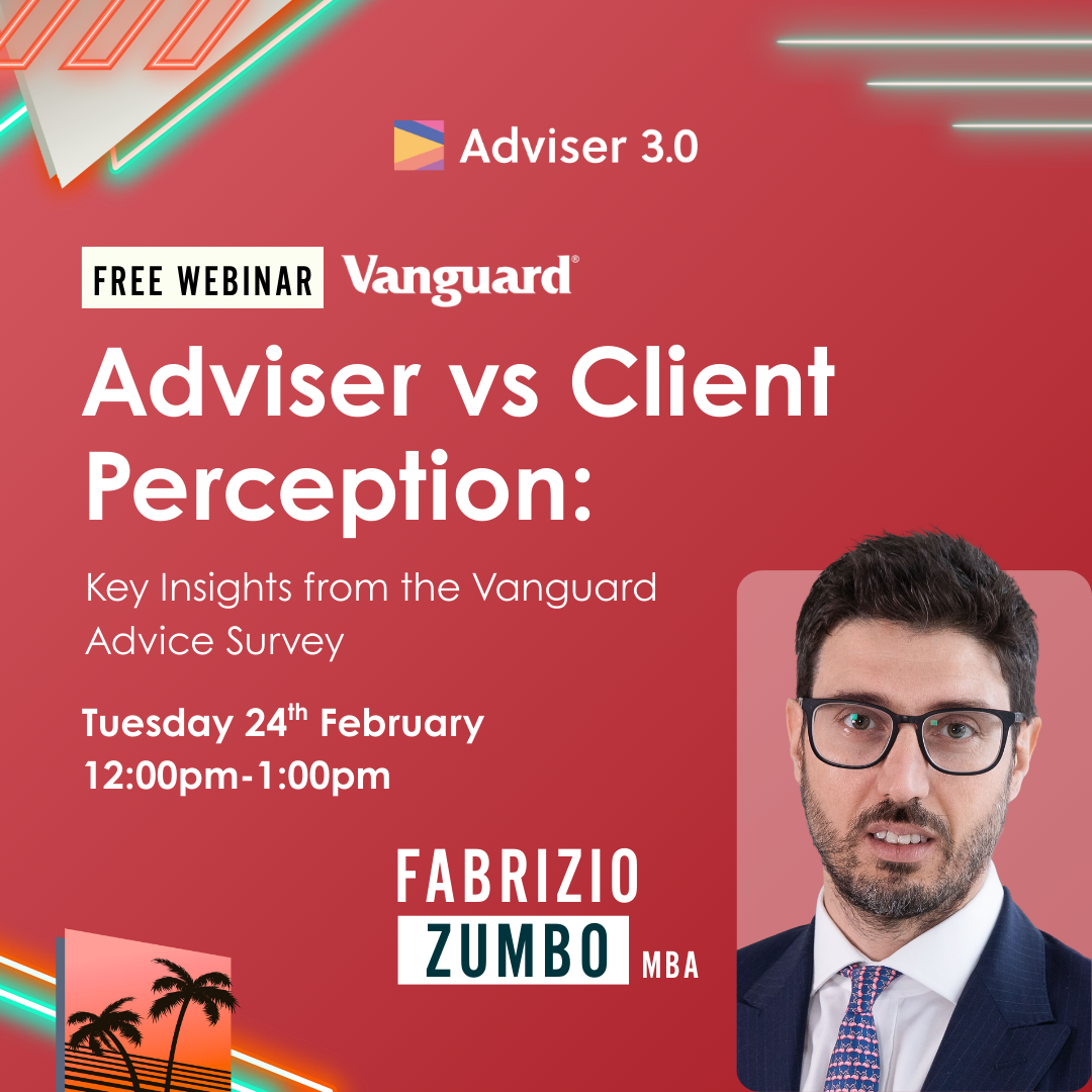 Adviser 3.0 - vanguard - webinar - Adviser vs Client Perception - Key Insights from the Vanguard Advice Survey