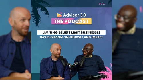 Adviser 3.0 The Podcast - Episode 127