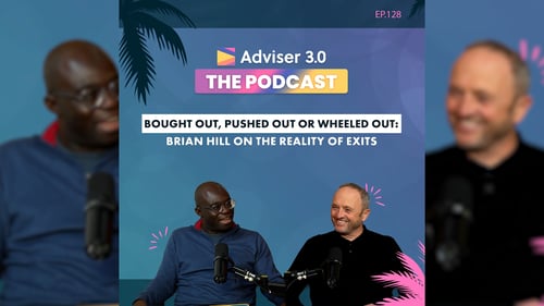 Adviser 3.0 The Podcast - Episode 128