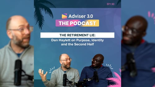 Adviser 3.0 The Podcast - Episode 130