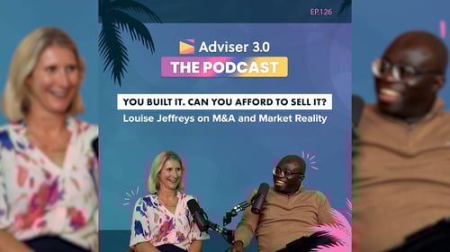 Adviser 3.0 The Podcast - Episode 126