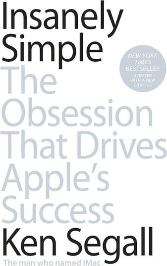 Insanely Simple- The Obsession That Drives Apples Success