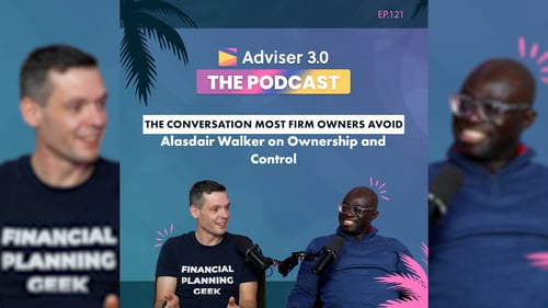 Adviser 3.0 The Podcast - Episode 121