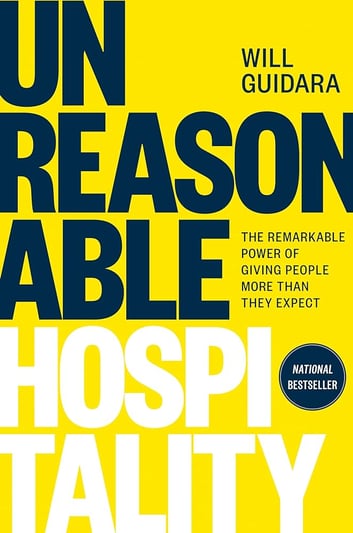 Unreasonable Hospitality- The Remarkable Power of Giving People More Than They Expect