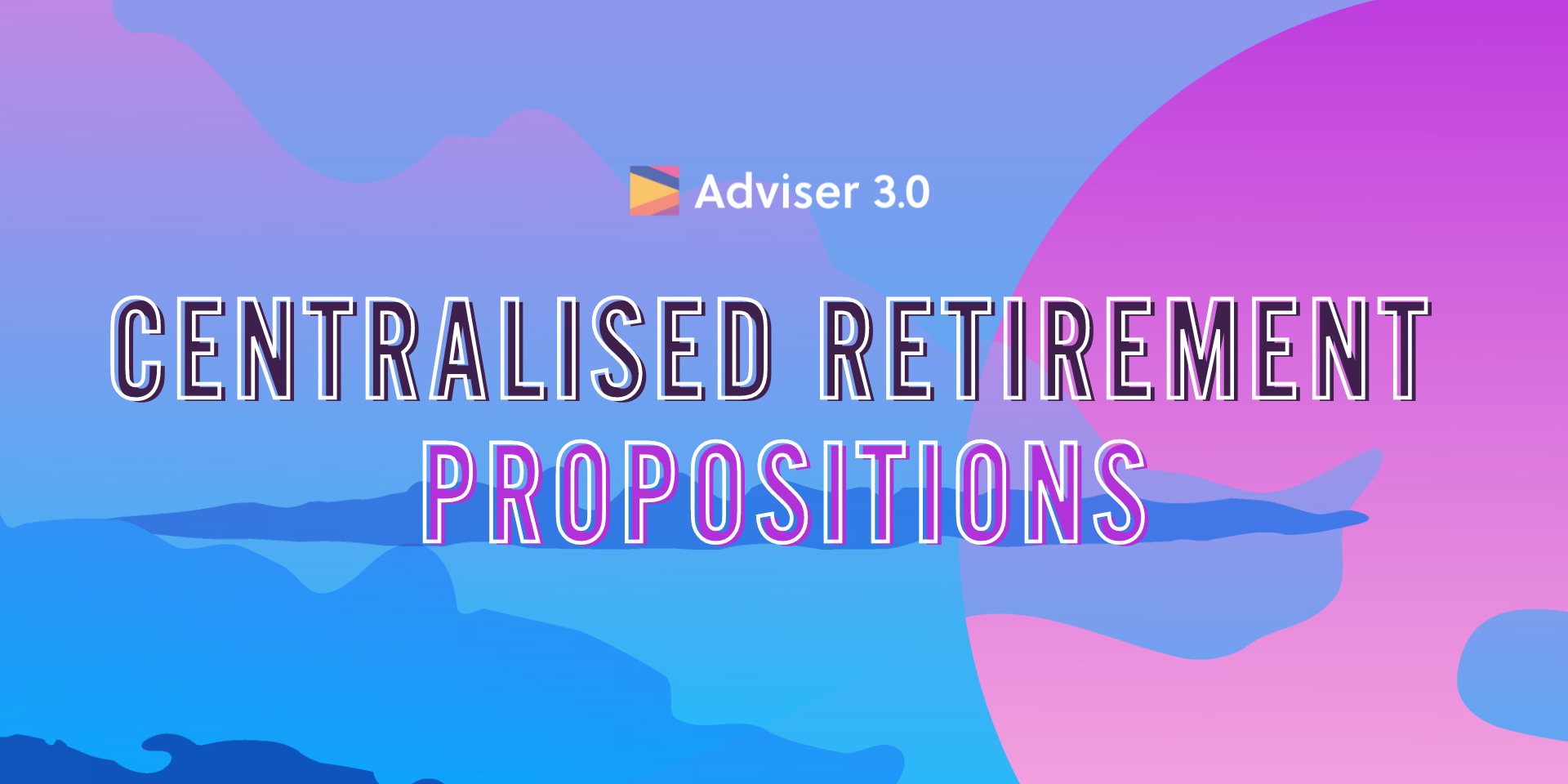 Centralised Retirement Propositions - Verve Group Blog